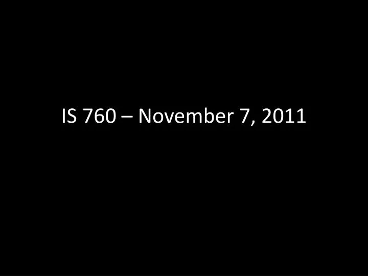 is 760 november 7 2011