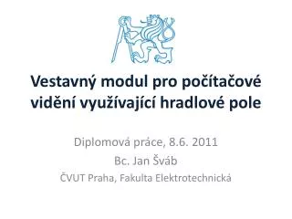vestavn modul pro po ta ov vid n vyu vaj c hradlov pole