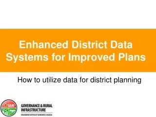 Enhanced District Data Systems for Improved Plans