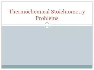 Thermochemical Stoichiometry Problems