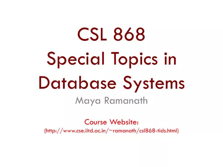 csl 868 special topics in database systems
