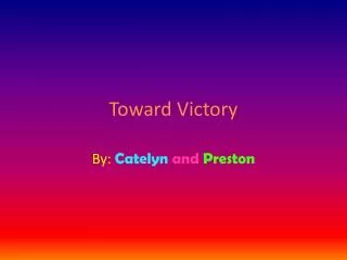 Toward Victory