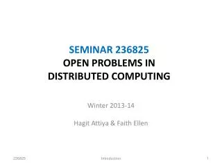 SEMINAR 236825 OPEN PROBLEMS IN DISTRIBUTED COMPUTING