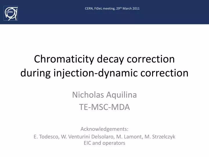 chromaticity decay correction during injection dynamic correction