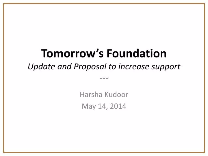 tomorrow s foundation update and proposal to increase support