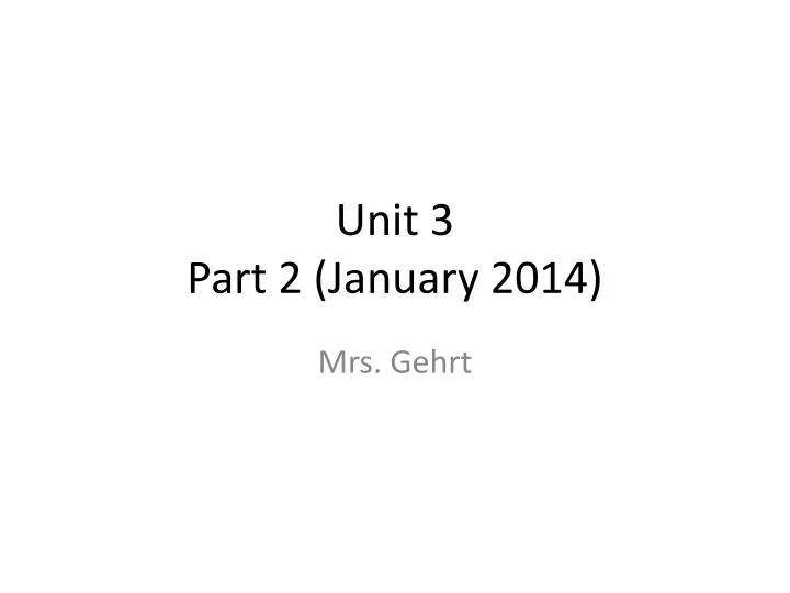 unit 3 part 2 january 2014