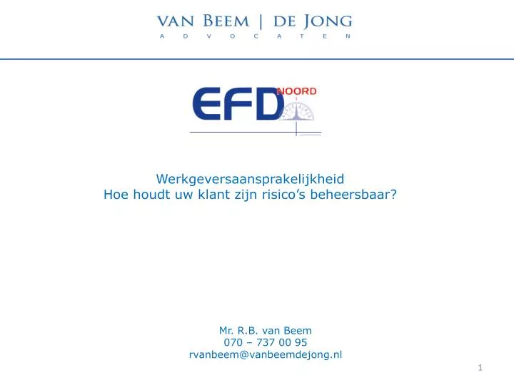 mr r b van beem 070 737 00 95 rvanbeem @ vanbeemdejong nl