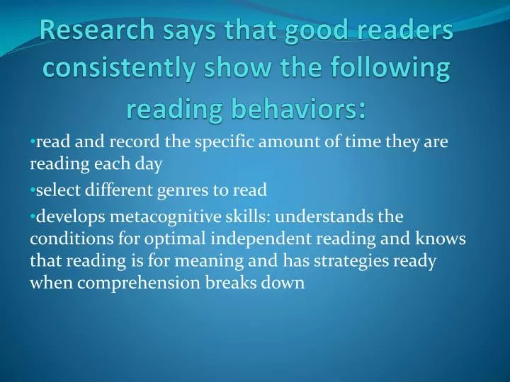 research says that good readers consistently show the following reading behaviors