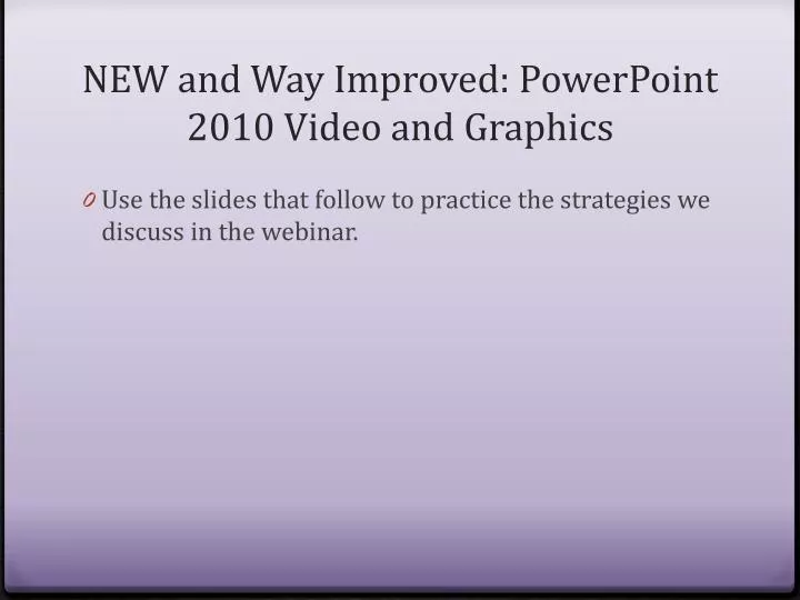 new and way improved powerpoint 2010 video and graphics