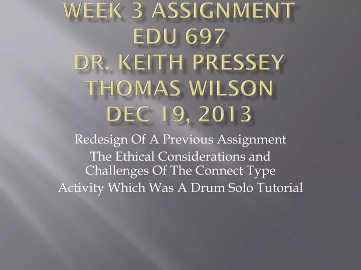 week 3 assignment edu 697 dr keith pressey thomas wilson dec 19 2013
