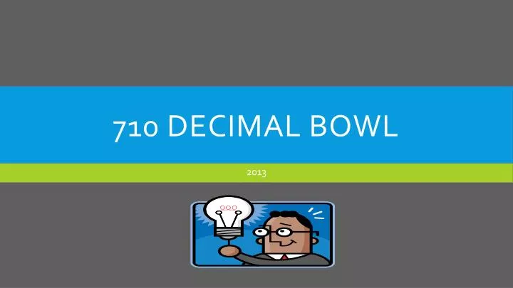 710 decimal bowl