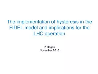 The implementation of hysteresis in the FIDEL model and implications for the LHC operation