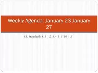 Weekly Agenda: January 23-January 27