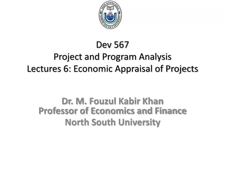 dev 567 project and program analysis lectures 6 economic appraisal of projects
