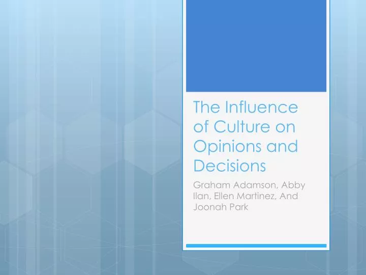 the influence of culture on opinions and decisions