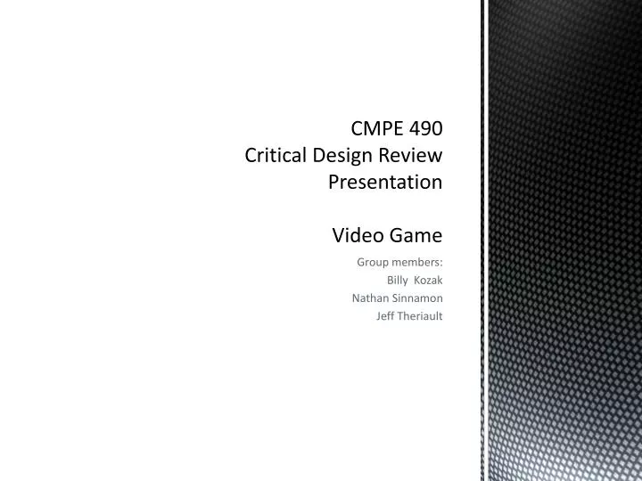 cmpe 490 critical design review presentation video game