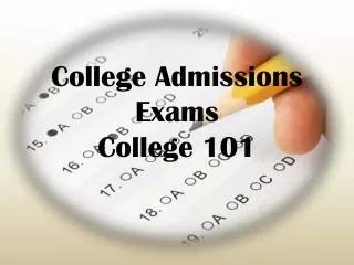 College Admissions Exams College 101