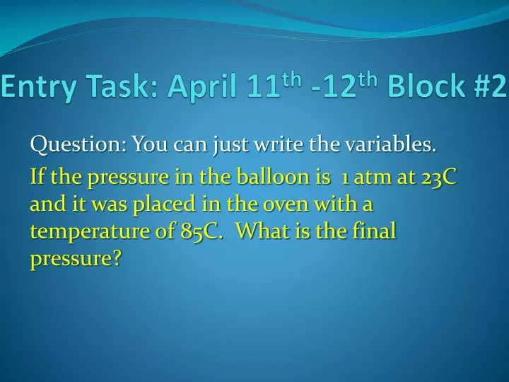 entry task april 11 th 12 th block 2