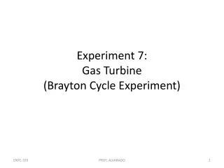 Experiment 7: Gas Turbine ( Brayton Cycle Experiment)