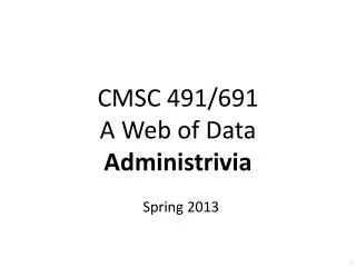 CMSC 491/691 A Web of Data Administrivia