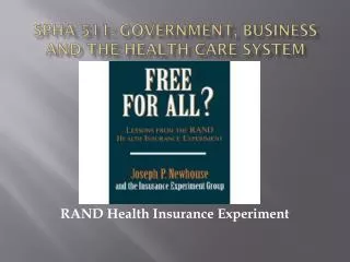 SPHA 511: Government, Business and the Health Care System