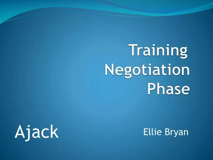 training negotiation phase