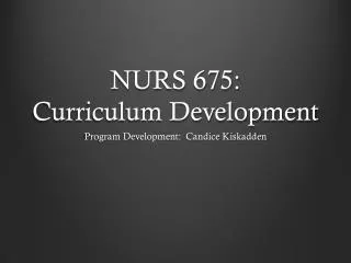 NURS 675: Curriculum Development