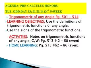 AGENDA: PRE-CALCULUS HONORS. TUE. ODD DAY 93; 01/21/14 (3 rd 9-WEEK