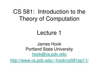 CS 581: Introduction to the Theory of Computation Lecture 1