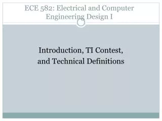 ECE 582: Electrical and Computer Engineering Design I