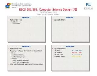 EECS 581/582 : Computer Science Design I/II F all 2013/Spring 2014 T eam Name: Member Names