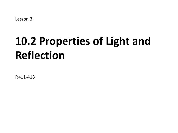 lesson 3 10 2 properties of light and reflection p 411 413