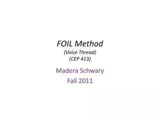 FOIL Method (Voice Thread) (CEP 413)