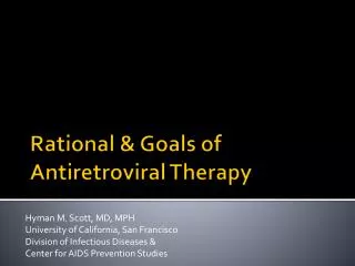 Rational &amp; Goals of Antiretroviral Therapy