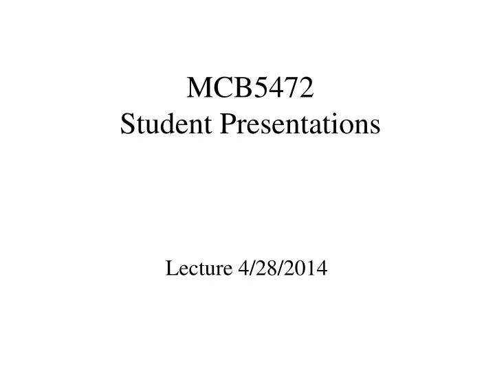 mcb5472 student presentations