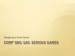 COMP 585/185: Serious Games