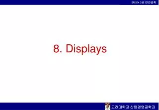 8. Displays