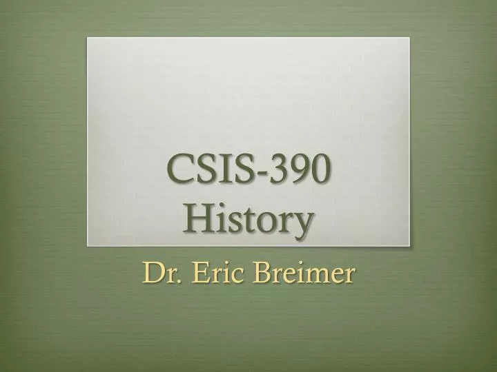csis 390 history
