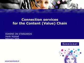 Connection services for the Content ( Value ) Chain