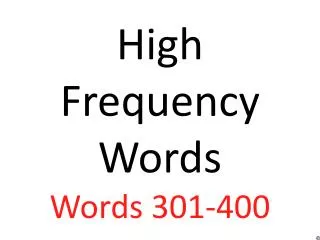 High Frequency Words Words 301-400