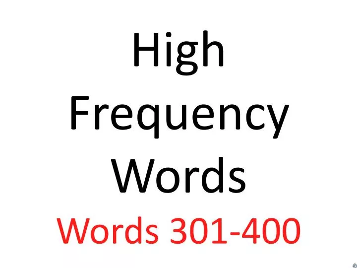 high frequency words words 301 400