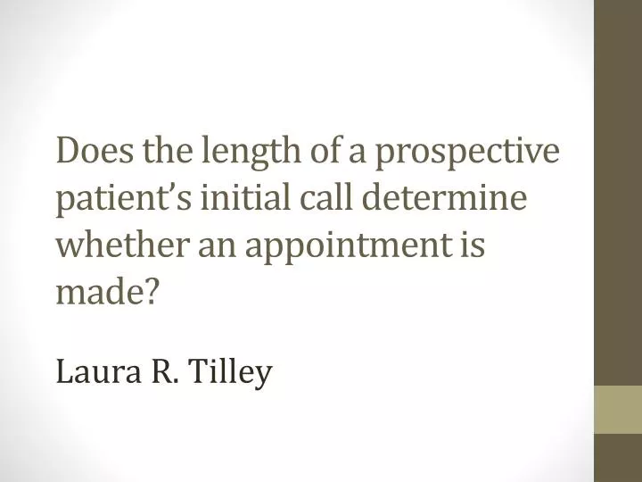 does the length of a prospective patient s initial call determine whether an appointment is made
