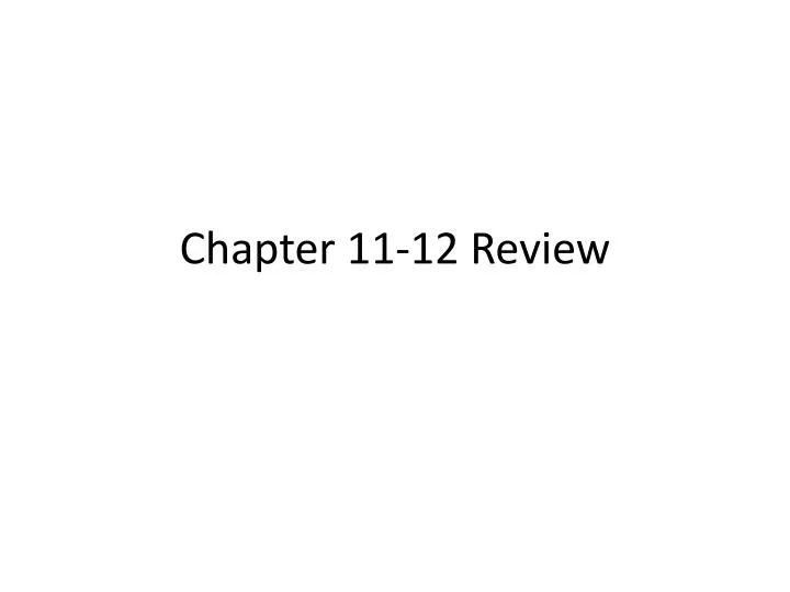 chapter 11 12 review