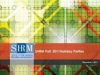 SHRM Poll: 2011Holiday Parties