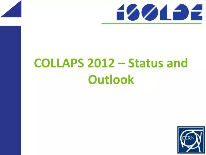 collaps 2012 status and outlook