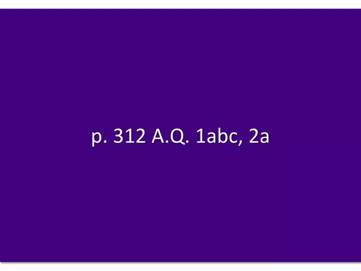 p 312 a q 1abc 2a