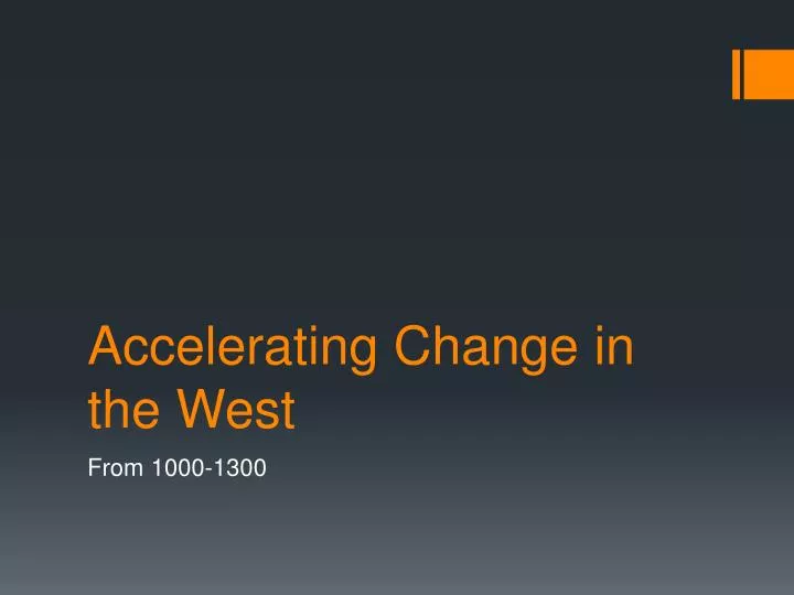 accelerating change in the west