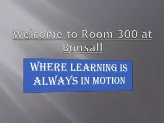 Welcome to Room 300 at Bonsall