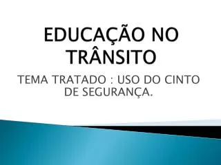 EDUCAÇÃO NO TRÂNSITO