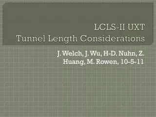 LCLS-II UXT Tunnel Length Considerations